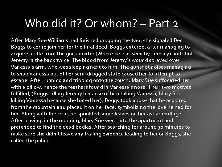 Who did it? Or whom? – Part 2 After Mary Sue Williams had finished