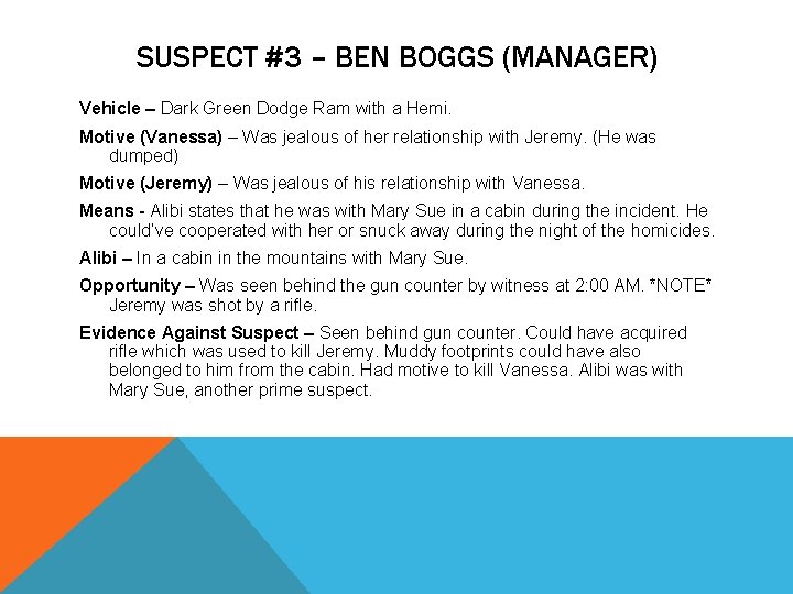 SUSPECT #3 – BEN BOGGS (MANAGER) Vehicle – Dark Green Dodge Ram with a
