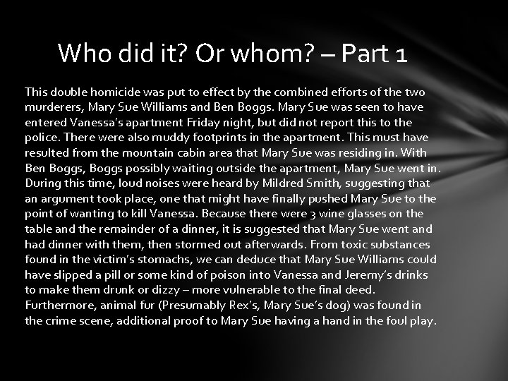 Who did it? Or whom? – Part 1 This double homicide was put to