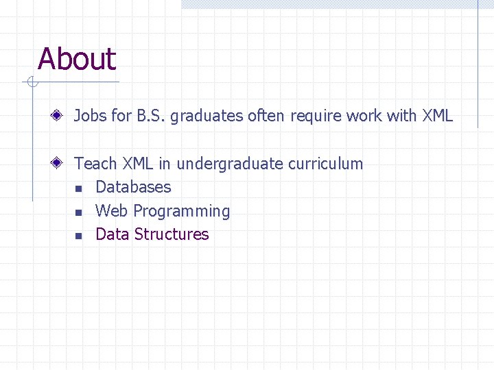 About Jobs for B. S. graduates often require work with XML Teach XML in