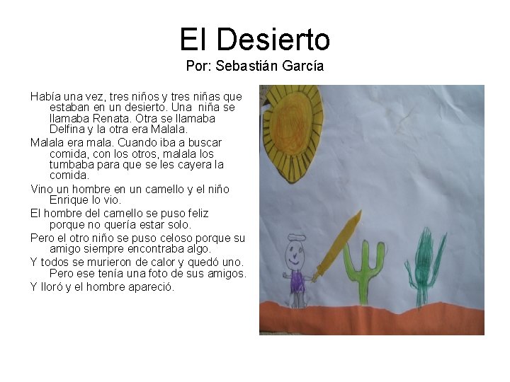 El Desierto Por: Sebastián García Había una vez, tres niños y tres niñas que