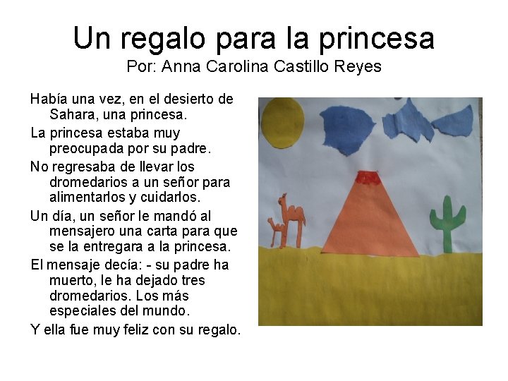 Un regalo para la princesa Por: Anna Carolina Castillo Reyes Había una vez, en
