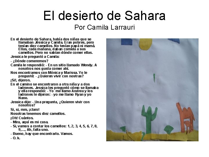 El desierto de Sahara Por Camila Larrauri En el desierto de Sahara, había dos