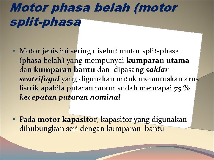 Motor phasa belah (motor split-phasa • Motor jenis ini sering disebut motor split-phasa (phasa