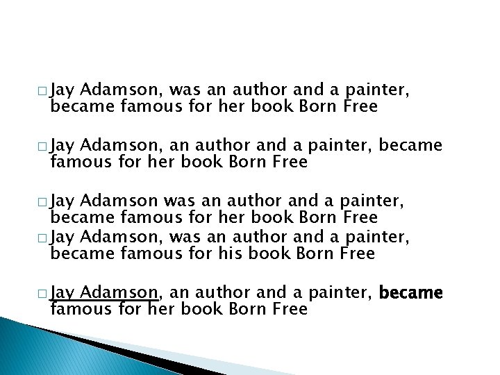 � Jay Adamson, was an author and a painter, became famous for her book