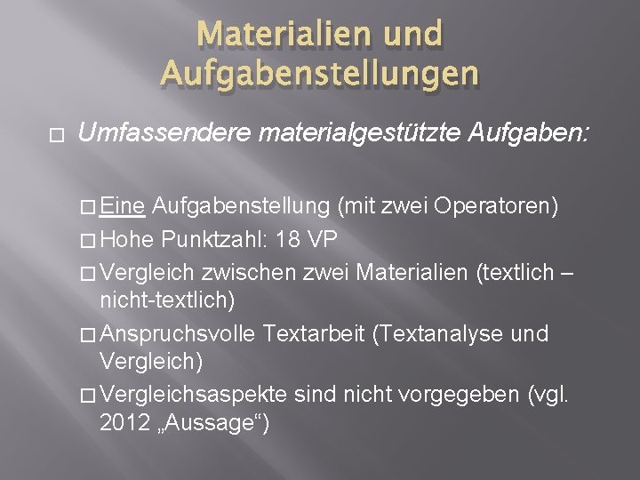 Materialien und Aufgabenstellungen � Umfassendere materialgestützte Aufgaben: � Eine Aufgabenstellung (mit zwei Operatoren) �