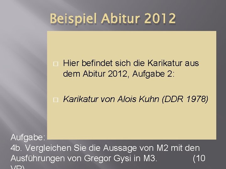 Beispiel Abitur 2012 � Hier befindet sich die Karikatur aus dem Abitur 2012, Aufgabe