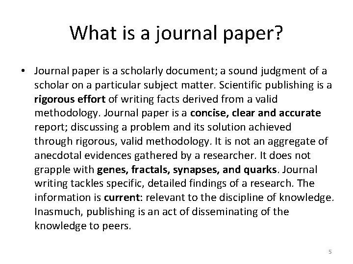 What is a journal paper? • Journal paper is a scholarly document; a sound