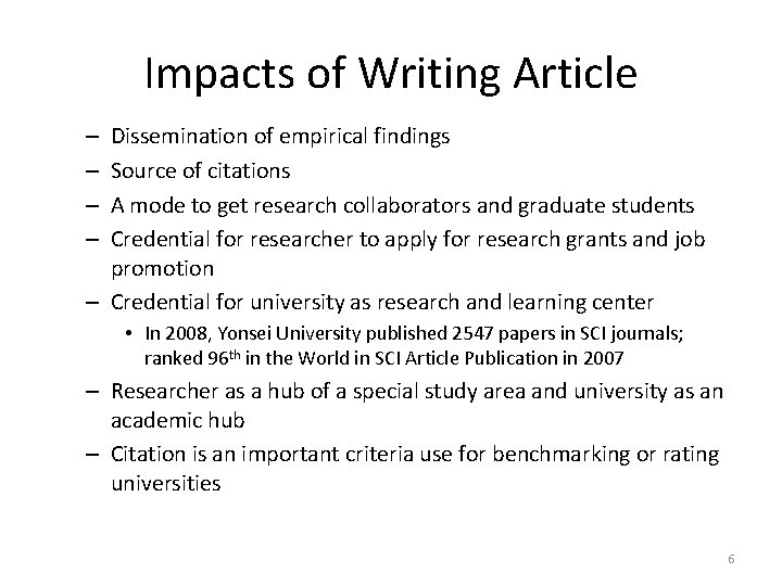 Impacts of Writing Article Dissemination of empirical findings Source of citations A mode to