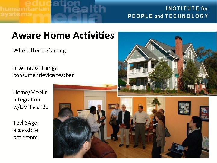 Aware Home Activities Whole Home Gaming Internet of Things consumer device testbed Home/Mobile integration