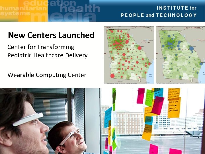 New Centers Launched Center for Transforming Pediatric Healthcare Delivery Wearable Computing Center 