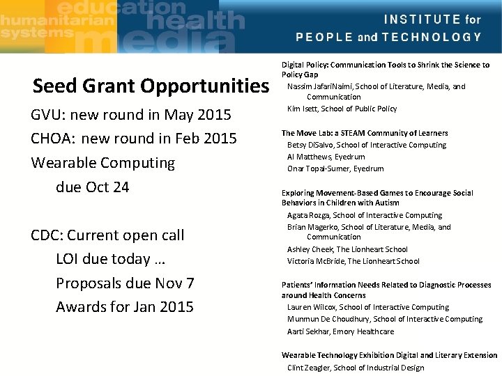 Seed Grant Opportunities GVU: new round in May 2015 CHOA: new round in Feb