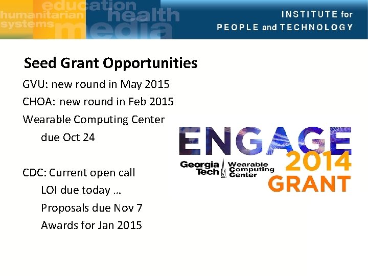 Seed Grant Opportunities GVU: new round in May 2015 CHOA: new round in Feb