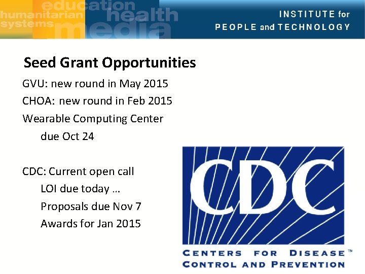 Seed Grant Opportunities GVU: new round in May 2015 CHOA: new round in Feb