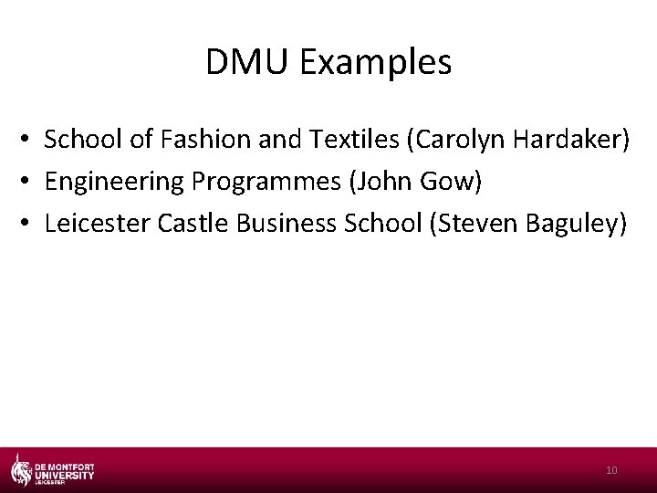 DMU Examples • School of Fashion and Textiles (Carolyn Hardaker) • Engineering Programmes (John