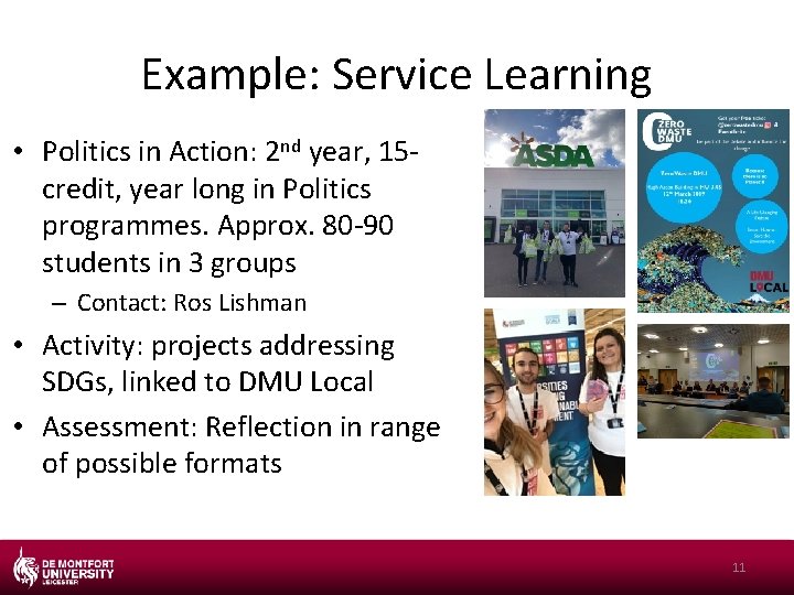 Example: Service Learning • Politics in Action: 2 nd year, 15 credit, year long
