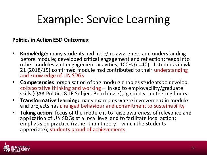 Example: Service Learning Politics in Action ESD Outcomes: • Knowledge: many students had little/no