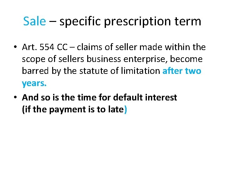 Sale – specific prescription term • Art. 554 CC – claims of seller made