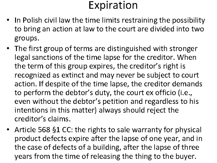 Expiration • In Polish civil law the time limits restraining the possibility to bring