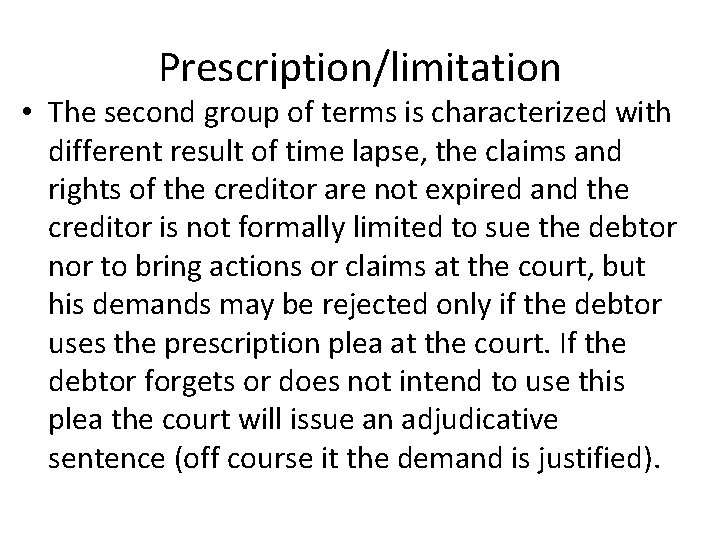 Prescription/limitation • The second group of terms is characterized with different result of time