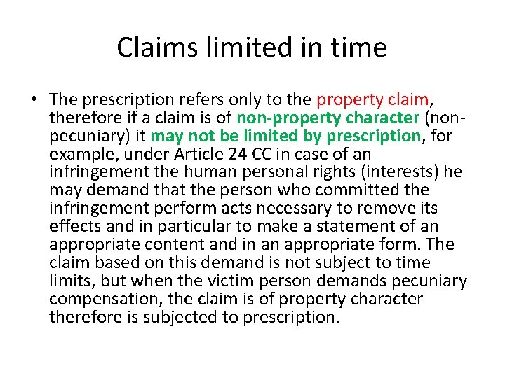 Claims limited in time • The prescription refers only to the property claim, therefore