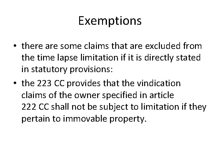 Exemptions • there are some claims that are excluded from the time lapse limitation