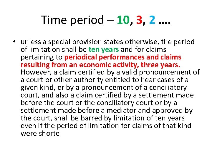 Time period – 10, 3, 2 …. • unless a special provision states otherwise,