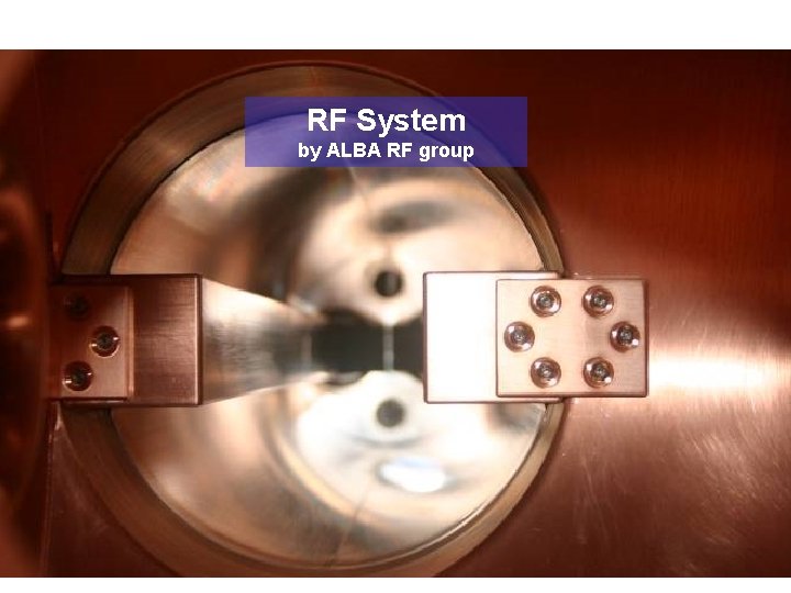 February 2010 RF System by ALBA RF group ALBA Synchrotron Light Source 