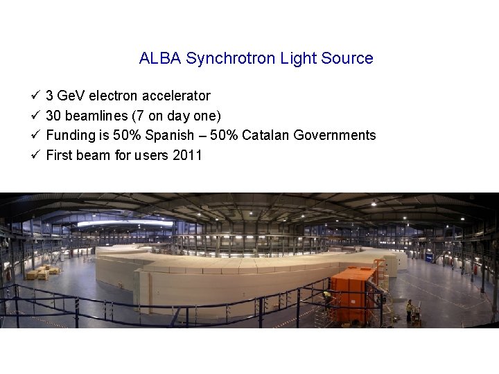 February 2010 ALBA Synchrotron Light Source ü 3 Ge. V electron accelerator ü 30