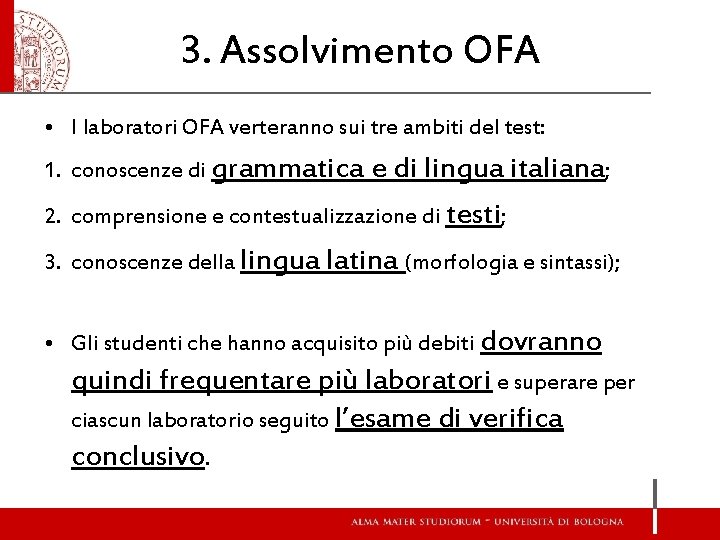 3. Assolvimento OFA • I laboratori OFA verteranno sui tre ambiti del test: 1.