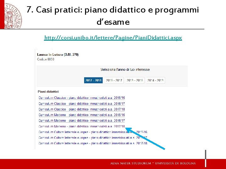 7. Casi pratici: piano didattico e programmi d’esame http: //corsi. unibo. it/lettere/Pagine/Piani. Didattici. aspx