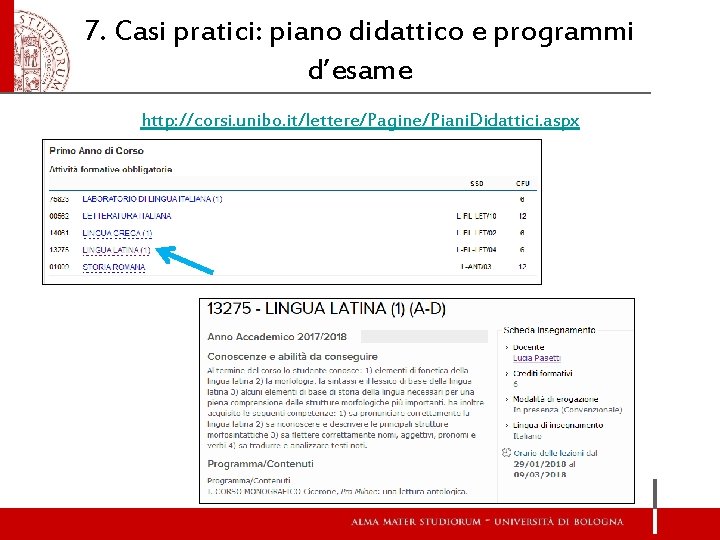 7. Casi pratici: piano didattico e programmi d’esame http: //corsi. unibo. it/lettere/Pagine/Piani. Didattici. aspx