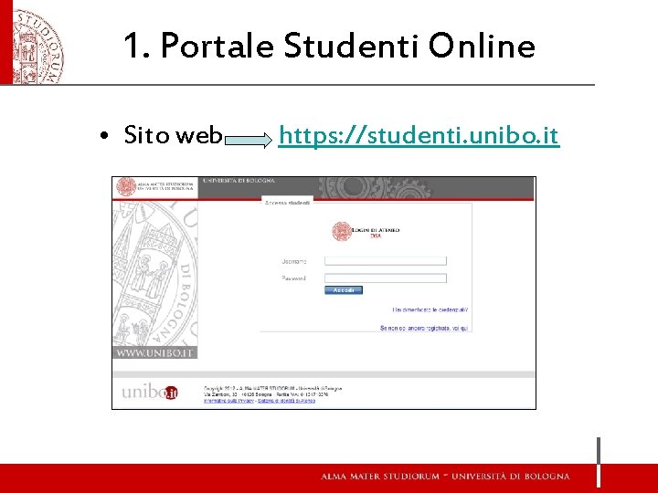 1. Portale Studenti Online • Sito web https: //studenti. unibo. it 