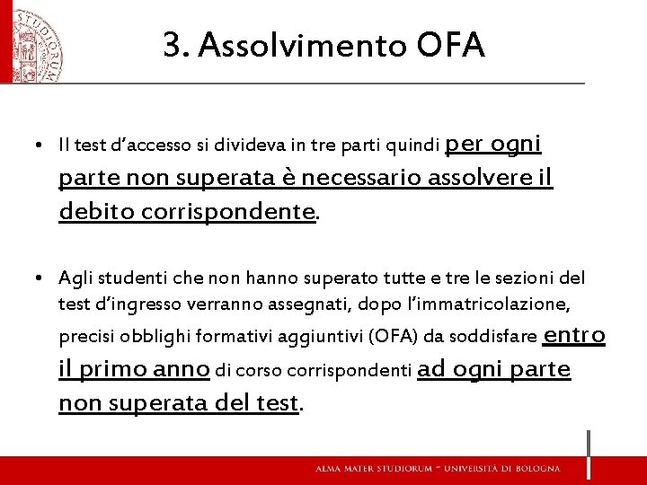 3. Assolvimento OFA • Il test d’accesso si divideva in tre parti quindi per