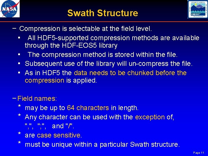 Swath Structure − Compression is selectable at the field level. ▪ All HDF 5