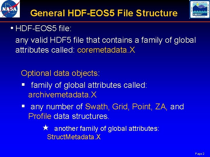 General HDF-EOS 5 File Structure • HDF EOS 5 file: any valid HDF 5