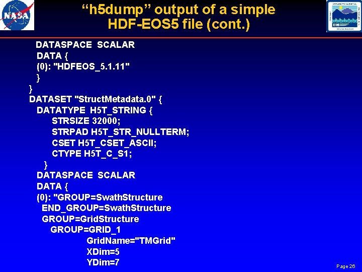 “h 5 dump” output of a simple HDF-EOS 5 file (cont. ) DATASPACE SCALAR