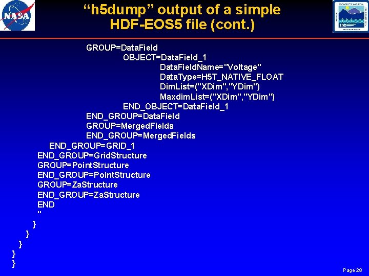 “h 5 dump” output of a simple HDF-EOS 5 file (cont. ) GROUP=Data. Field
