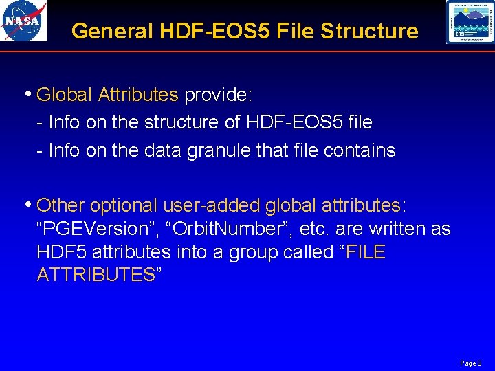 General HDF-EOS 5 File Structure • Global Attributes provide: Info on the structure of