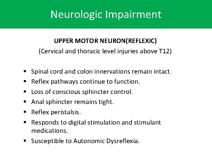 Neurologic Impairment UPPER MOTOR NEURON(REFLEXIC) (Cervical and thoracic level injuries above T 12) Spinal