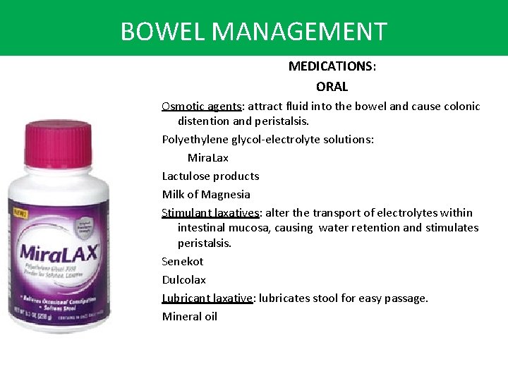 BOWEL MANAGEMENT MEDICATIONS: ORAL Osmotic agents: attract fluid into the bowel and cause colonic