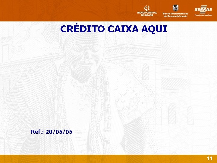 CRÉDITO CAIXA AQUI Ref. : 20/05/05 11 