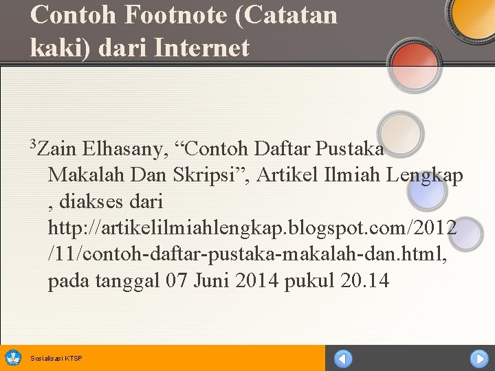 Contoh Footnote (Catatan kaki) dari Internet 3 Zain Elhasany, “Contoh Daftar Pustaka Makalah Dan