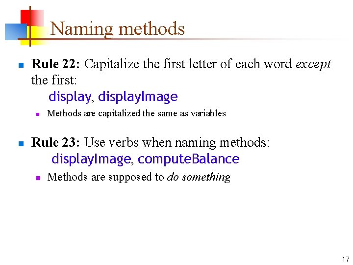 Naming methods n Rule 22: Capitalize the first letter of each word except the