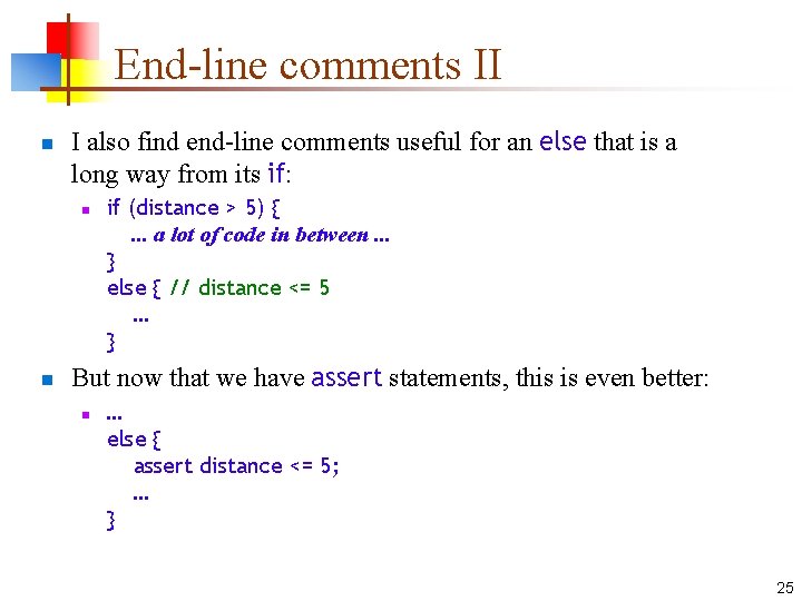End-line comments II n I also find end-line comments useful for an else that