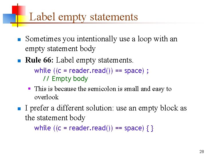 Label empty statements n n Sometimes you intentionally use a loop with an empty