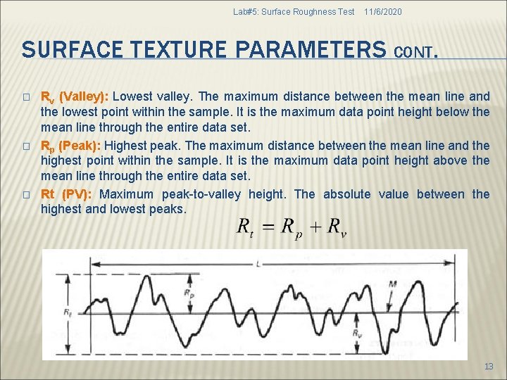 Lab#5: Surface Roughness Test 11/6/2020 SURFACE TEXTURE PARAMETERS CONT. � � � Rv (Valley):