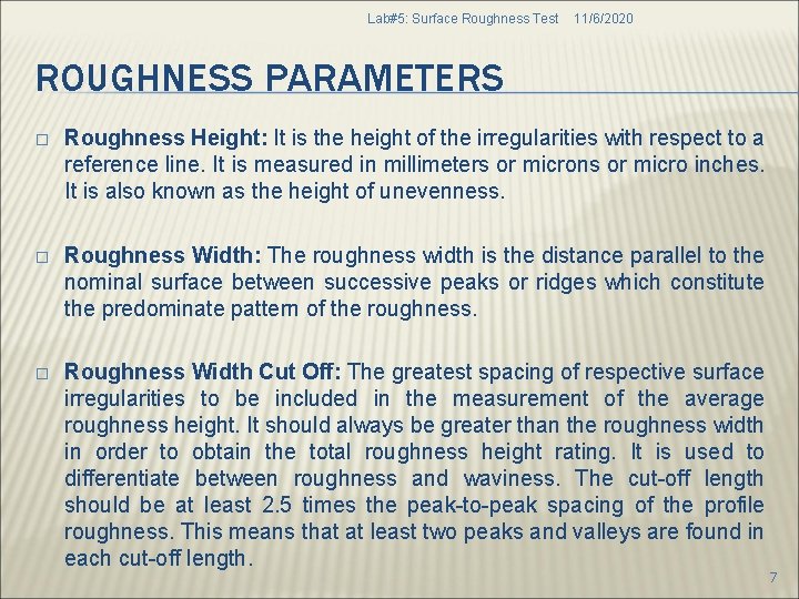 Lab#5: Surface Roughness Test 11/6/2020 ROUGHNESS PARAMETERS � Roughness Height: It is the height