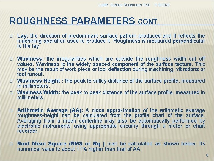 Lab#5: Surface Roughness Test 11/6/2020 ROUGHNESS PARAMETERS CONT. � Lay: the direction of predominant