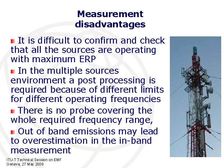Measurement disadvantages It is difficult to confirm and check that all the sources are
